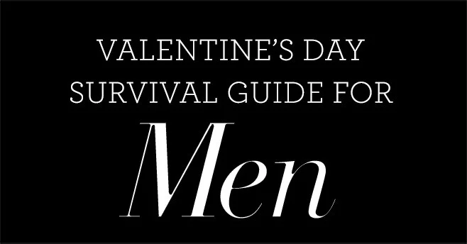 Valentine's Day Survival Guide for Men